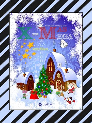 cover image of X-MAS MEGA MALBUCH--SPEZIAL EDITION--TOLLE UND LUSTIGE WEIHNACHTSMOTIVE ZUM AUSMALEN IN DER WEIHNACHTSZEIT